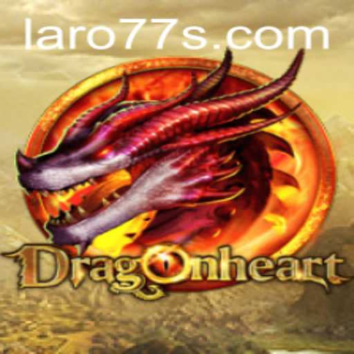 Unveiling DragonHeart: An Epic Journey into the World of Laro 77