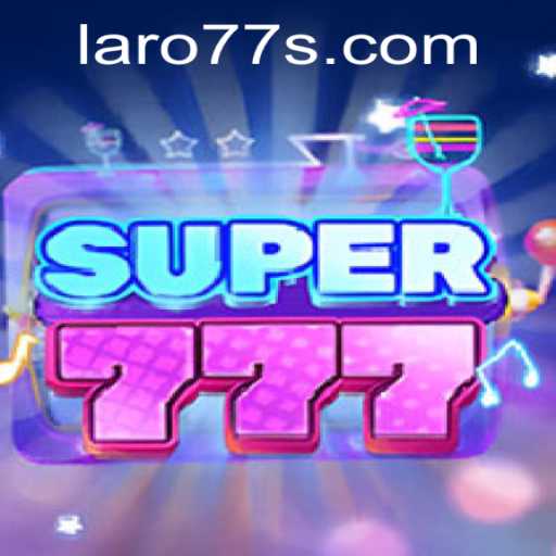 Exploring Super777: The Exciting World of Laro 77